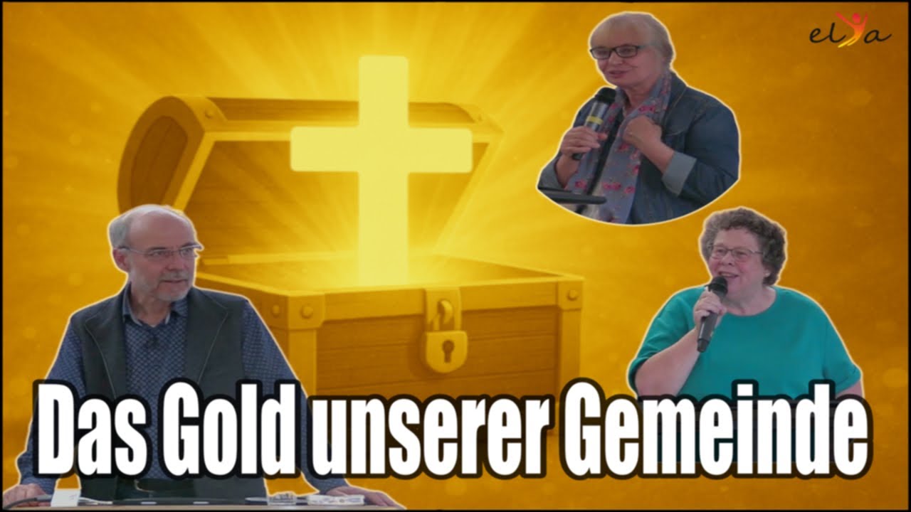Predigt: Das Gold unserer Gemeinde | Elia-Gemeinde Holstein