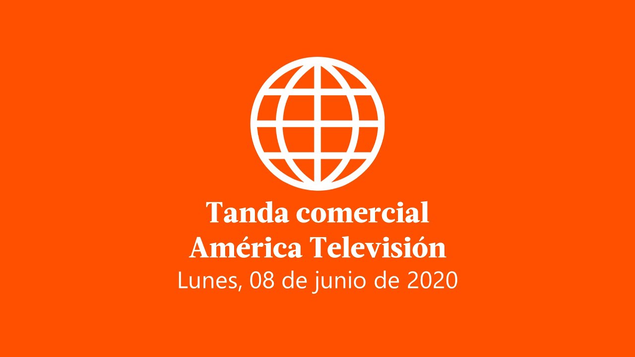 Tanda comercial América Televisión Perú 08-06-2020