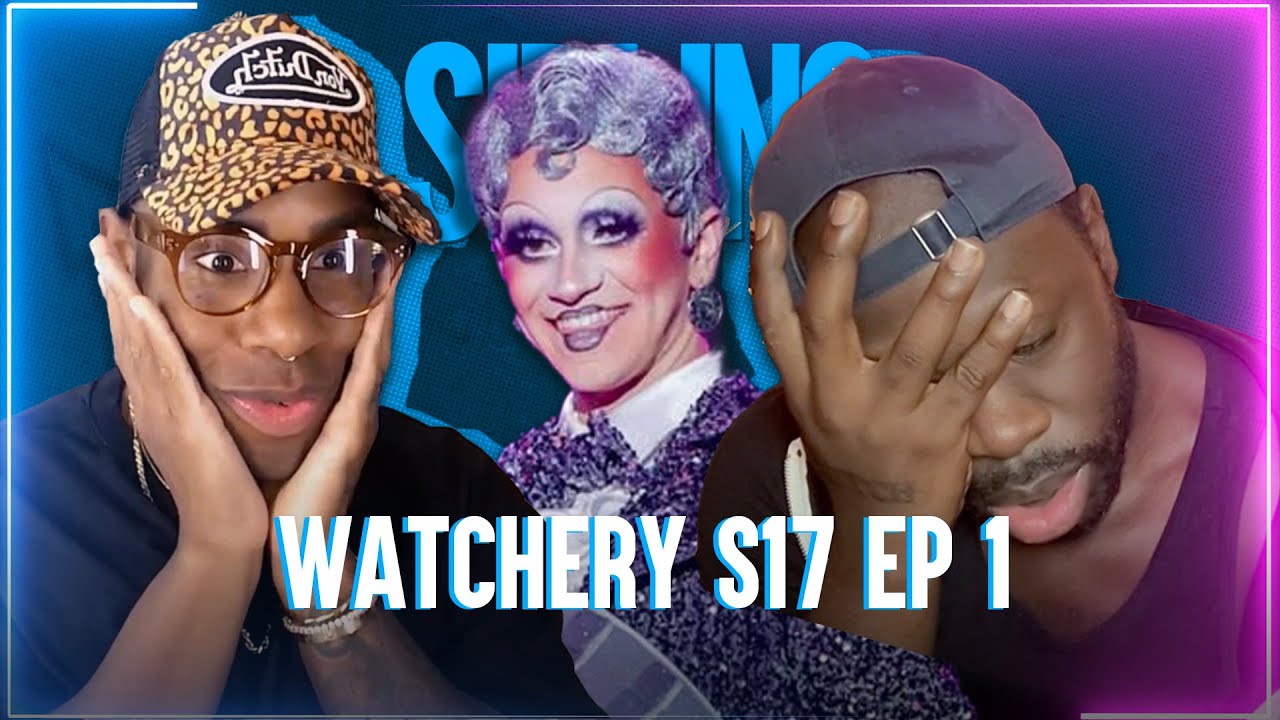 Sibling Watchery: RuPaul's Drag Race S17E1 