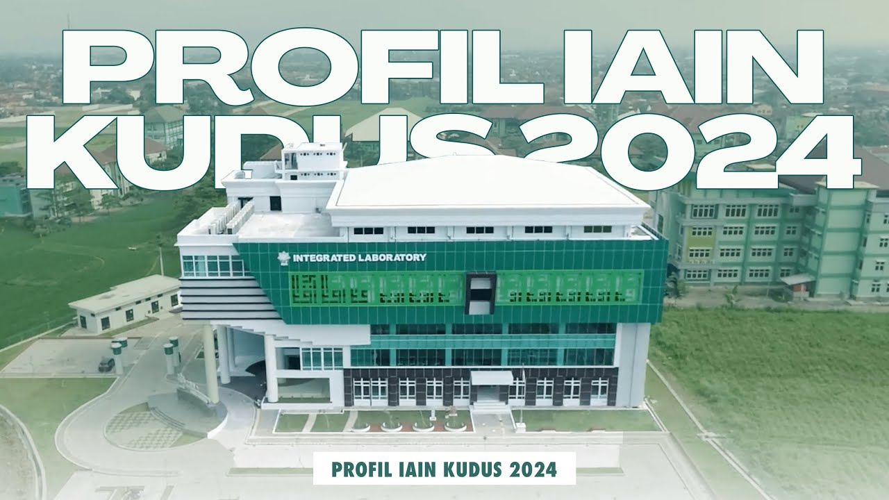 PROFIL IAIN KUDUS 2024 | INSTITUT AGAMA ISLAM NEGERI KUDUS
