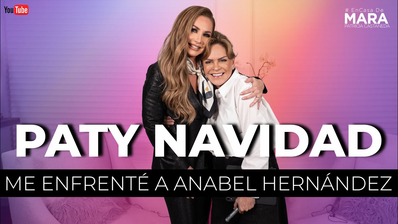 Paty Navidad “Dijo cosas HORRIBLES de mi y todo era MENTIRA”| Mara Patricia Castañeda
