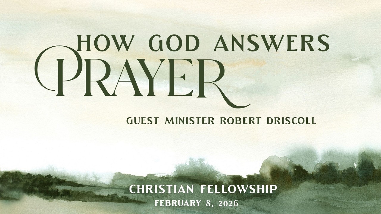 How God Answers Prayer - Guest Minister Robert Driscoll