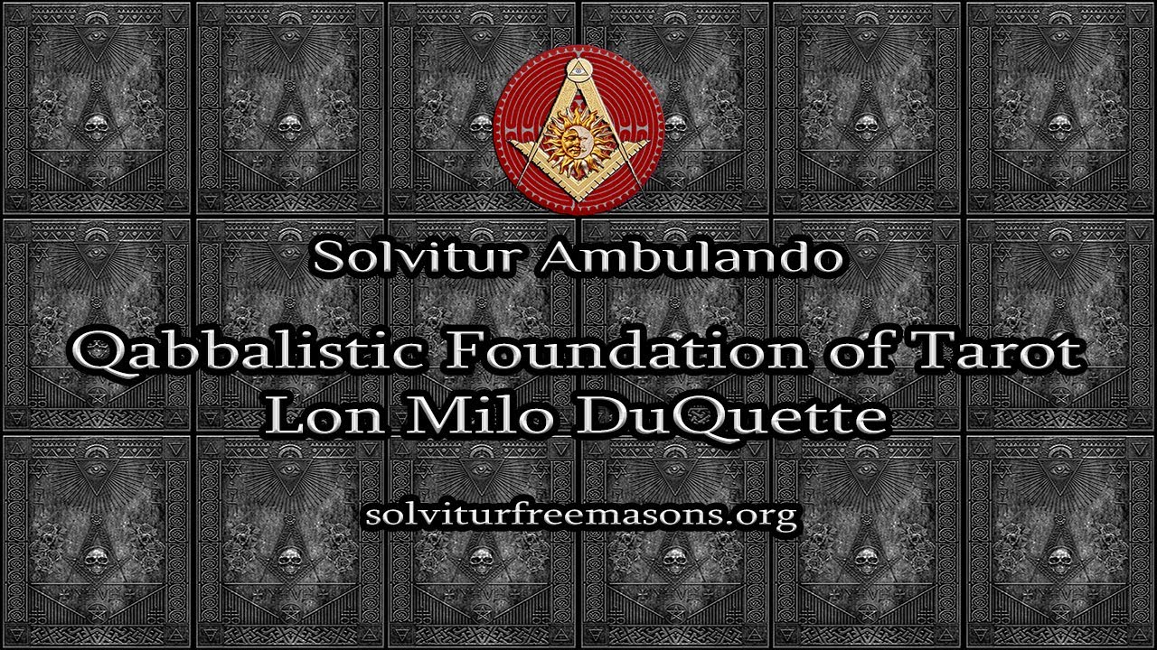Solvitur Ambulando - Lon Milo DuQuette on the Qabbalistic Foundation of Tarot