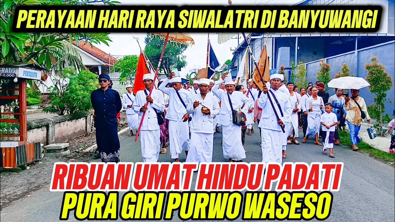 HINDU BANGKIT ‼️HARI RAYA SIWALATRI DI BANYUWANGI. RIBUAN UMAT HINDU PADATI PURA GIRI PURWO WASESO