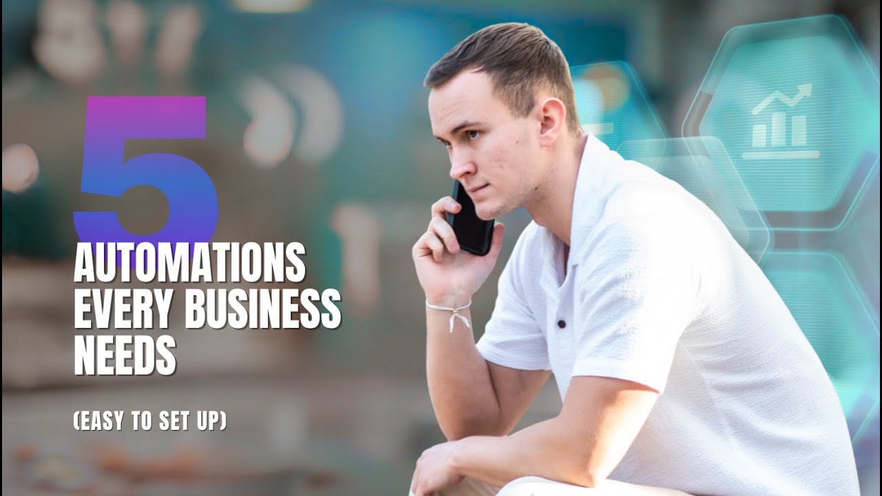 5 Automations Every Business Needs | Easy & Quick to Setup