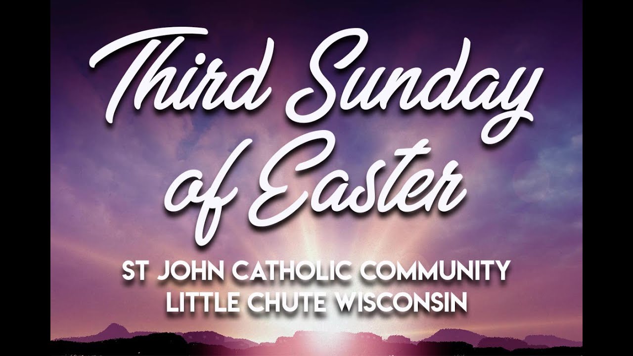 Third Sunday of Easter Mass