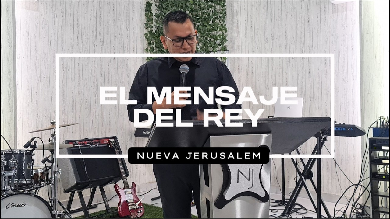 El Mensaje del Rey - Iglesia Nueva Jerusalem