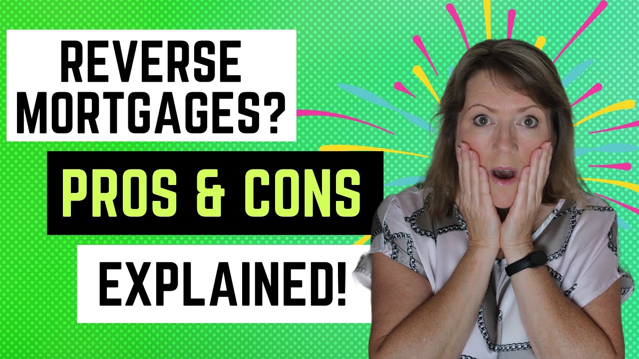 Reverse Mortgages? Pros & Cons Explained!