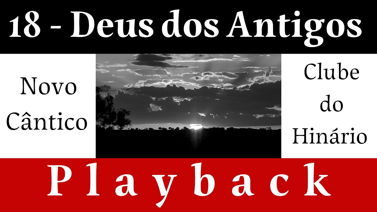 18 - Deus dos Antigos - Novo Cântico - Playback legendado