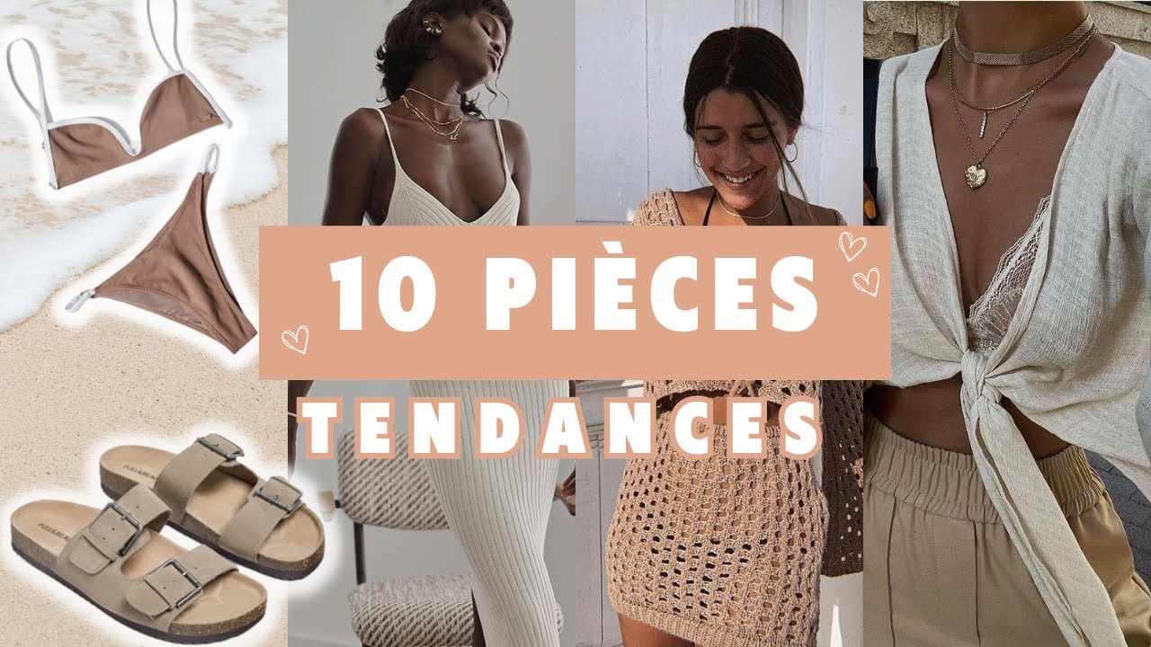 LES 10 PIECES TENDANCES A AVOIR CE PRINTEMPS-&Eacute;T&Eacute; 2023 + GROSSE S&Eacute;LECTION