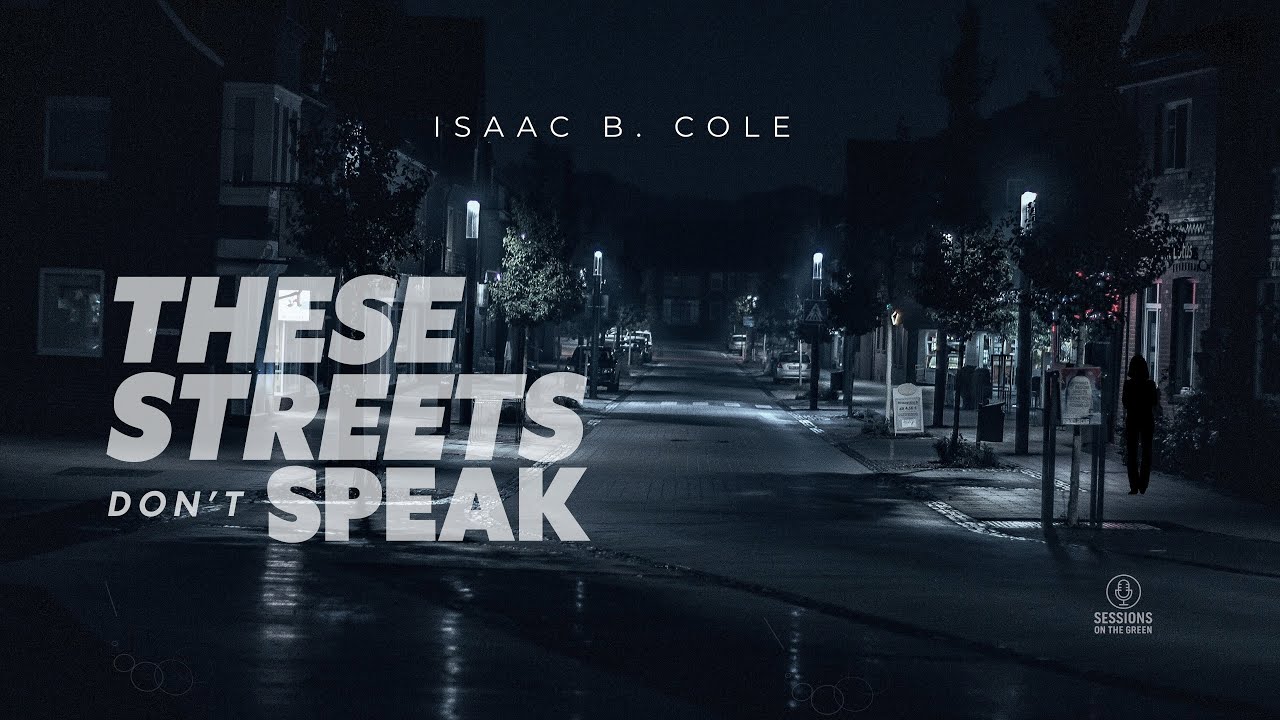 Isaac B. Cole — These Streets Don't Speak | Sessions on the Green