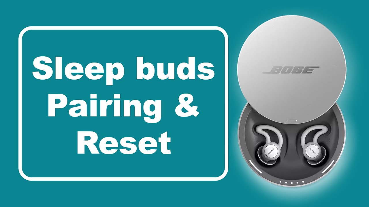 Bose Sleep Buds Pairing & Factory Reset Guide | Fix Connection Issues
