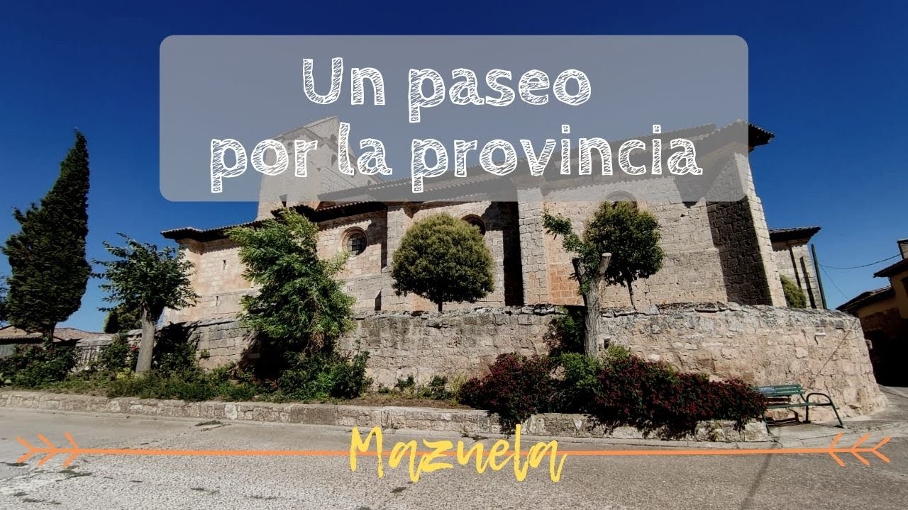 UN PASEO POR LA PROVINCIA | Mazuela