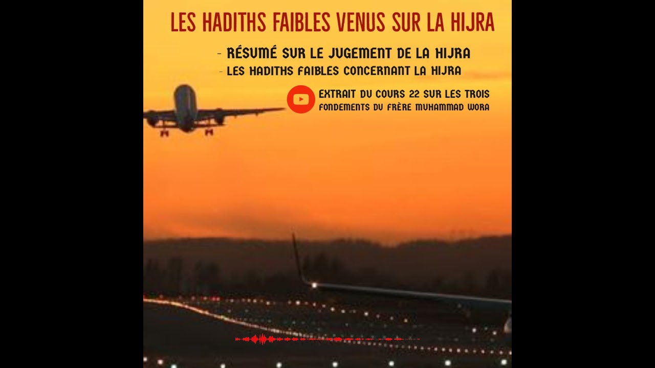 Les Hadiths faibles venus sur la Hijra - Muhammad Wora