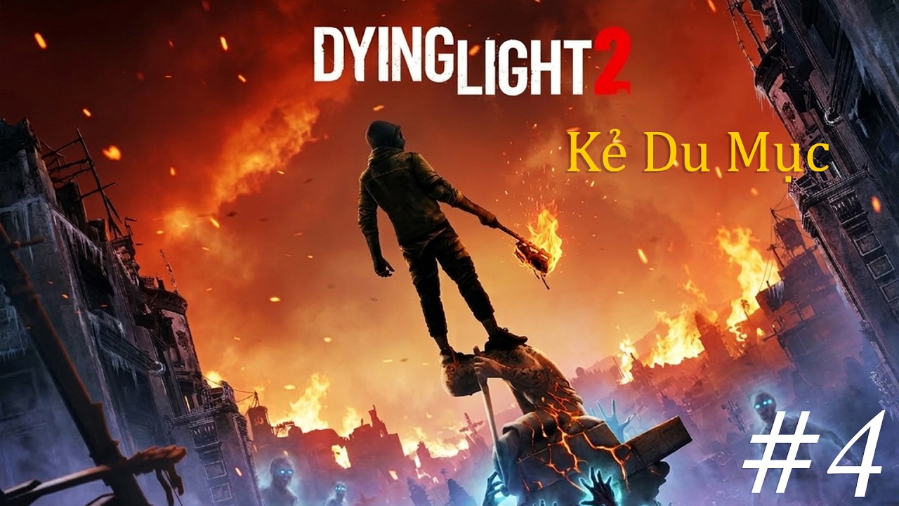 DYING LIGHT 2 #4 Chỉ Có Kẻ Mạnh Mới Sống Sót