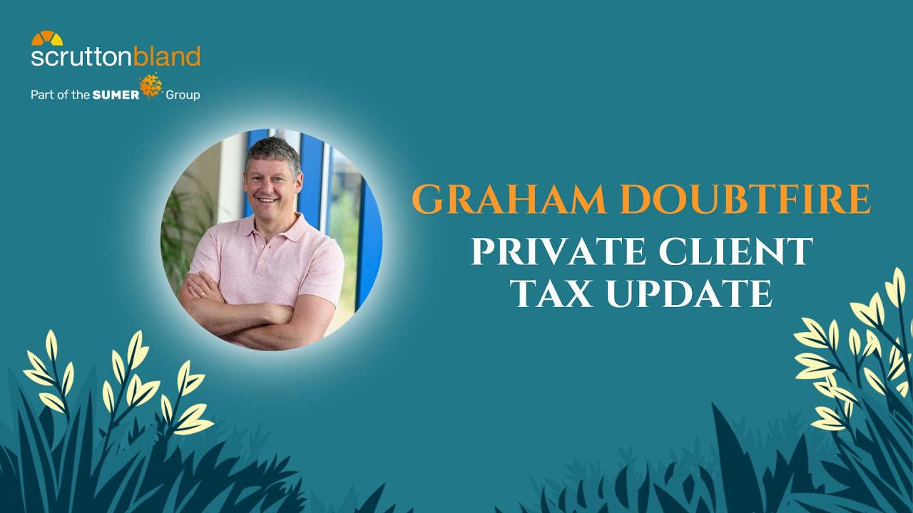 Scrutton Bland Autumn Budget 2025 - Private Client Tax