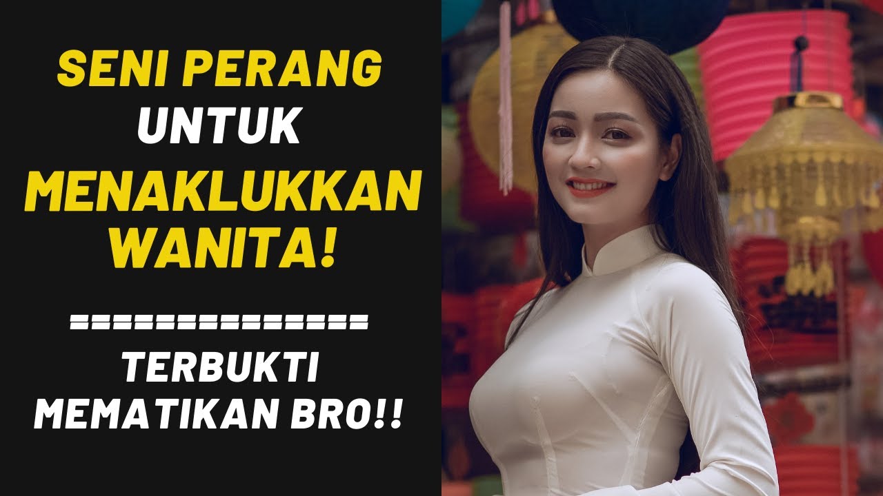 SENI PERANG untuk Menaklukkan Wanita! Sudah Dibuktikan dalam Sejarah Bro!