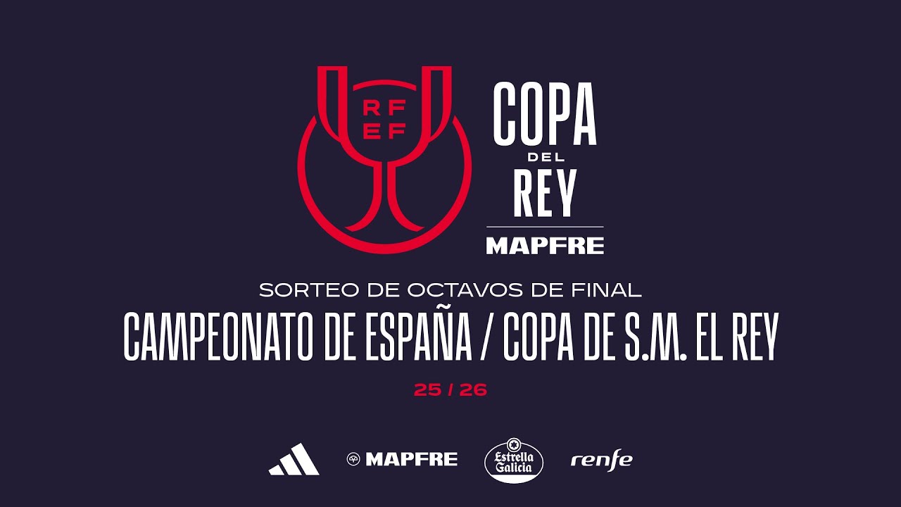 Sorteo Campeonato de Espa&ntilde;a / Copa de S.M. El Rey | Octavos de final | Temp 2025/26 I 🔴RFEF