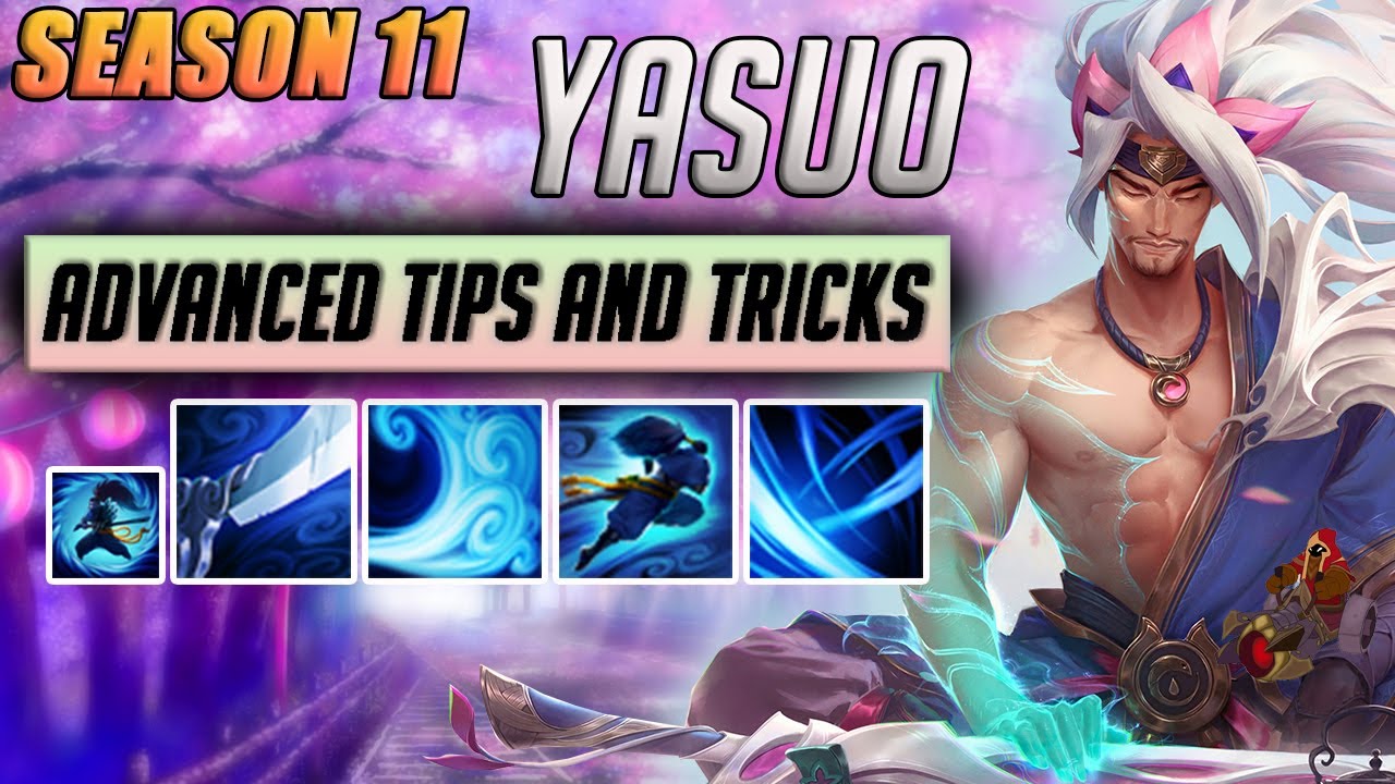 YASUO Season 11 advanced tips & tricks and combos - League of Legends guide