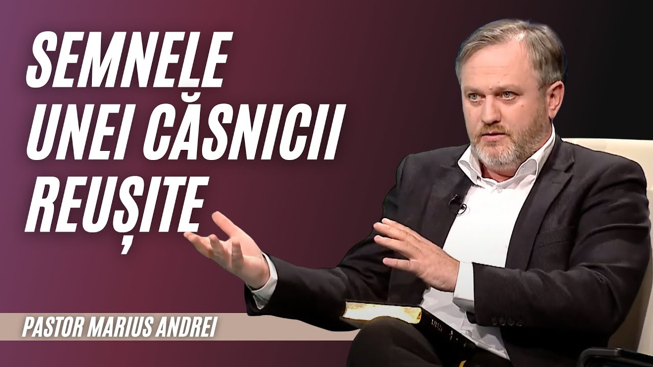 SEMNELE UNEI CĂSNICII REUȘITE | pastor Marius Andrei | Adevăruri și Perspective