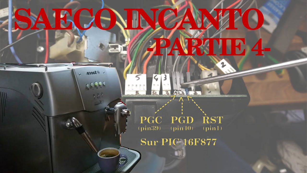#26 Saeco Incanto 4/4 Essais & Reprogrammation firmware