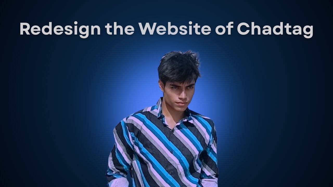 I Redesigned the Website of @chadtag