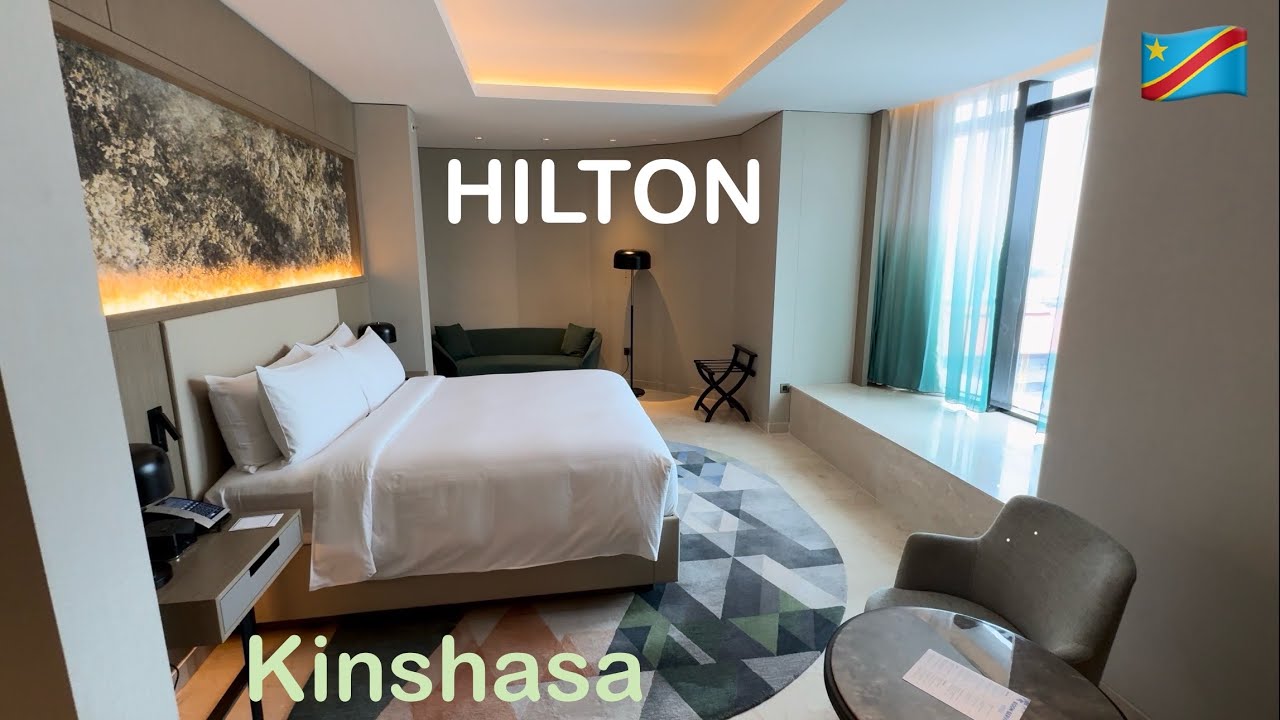 Tour complet des CHAMBRES et SUITES au HILTON hotel Kinshasa 🇨🇩 Impeccable