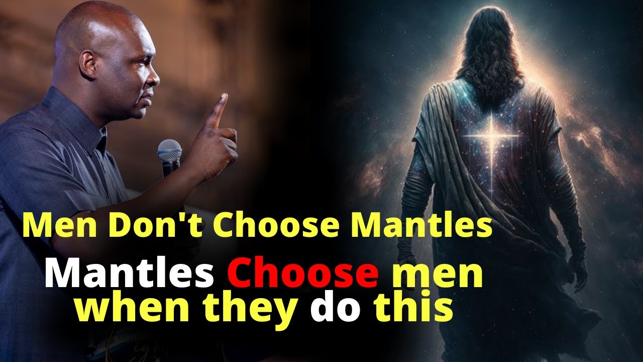 How Mantles Choose MEN | APOSTLE JOSHUA SELMAN
