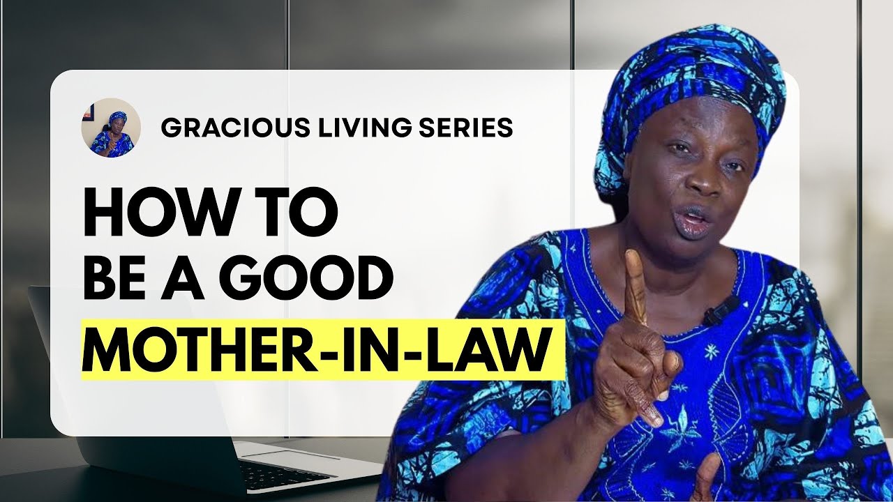 HOW TO BE A GOOD MOTHER-IN-LAW- Wisdom For Older Women.