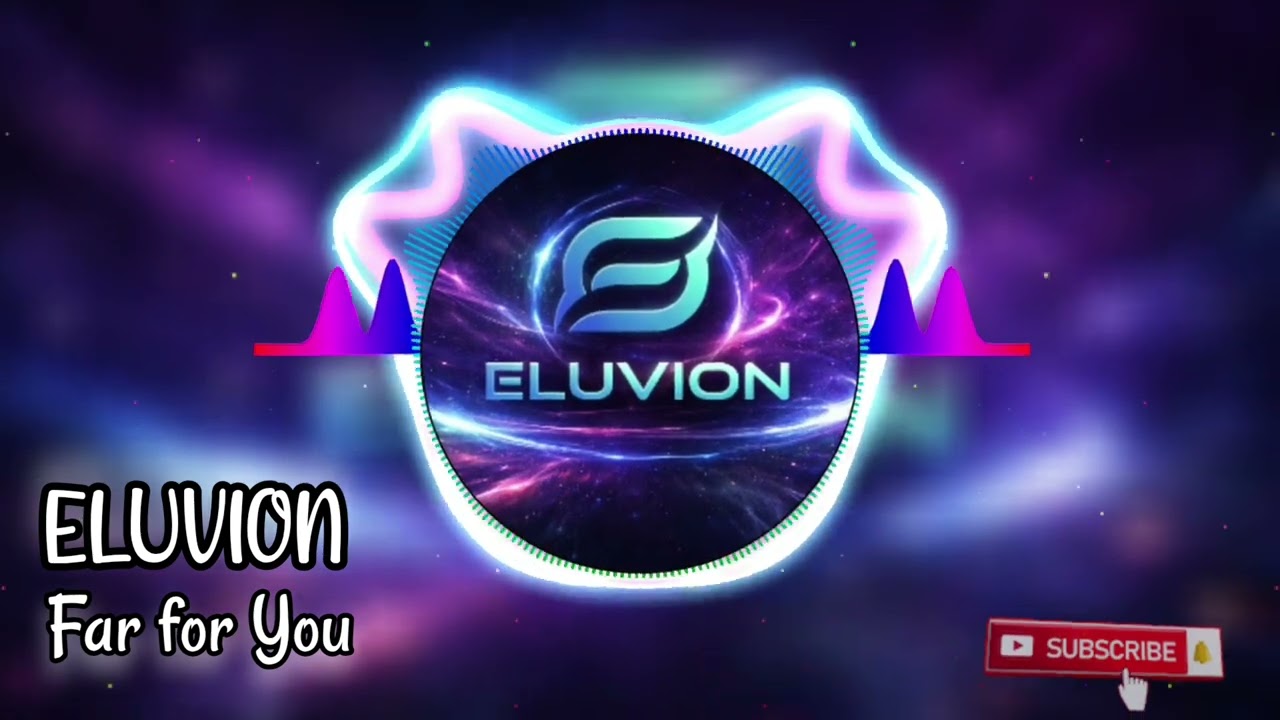 ELUVION - Far for You | @Eluvion_Lunexia 