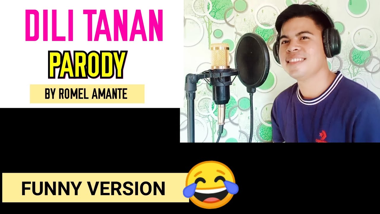 DILI TANAN PARODY COMPOSED BY ROMEL AMANTE