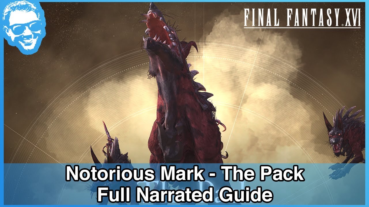 The Pack - Notorious Mark - Full Narrated Guide - Final Fantasy XVI [4k HDR]