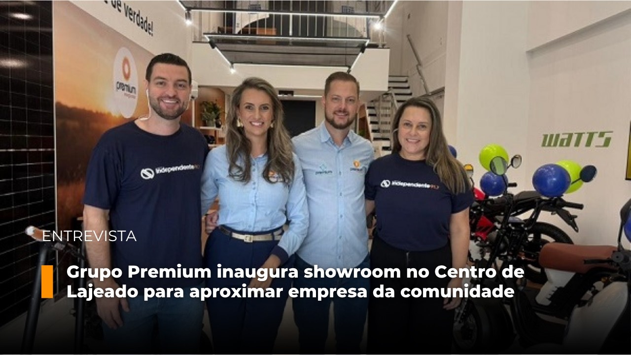 Grupo Premium inaugura showroom no Centro de Lajeado para aproximar empresa da comunidade