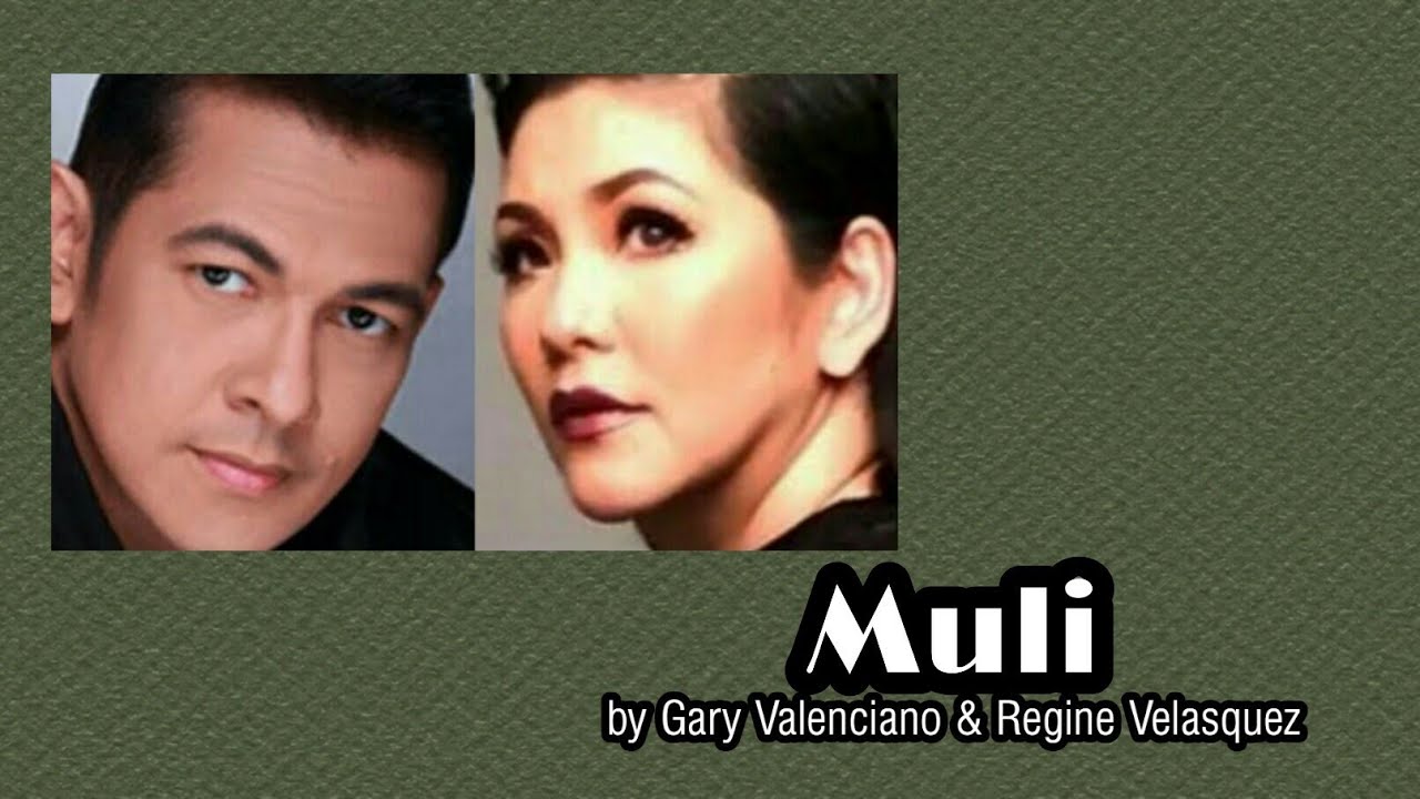 Muli (with Lyrics) by Gary Valenciano & Regine Velasquez