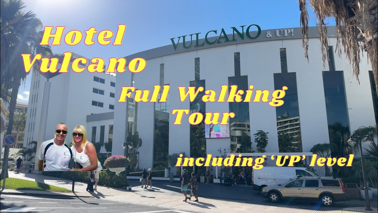 Отель Vulcano Tenerife. Полная пешеходная экскурсия, включая осмотр номеров и уровня «UP».