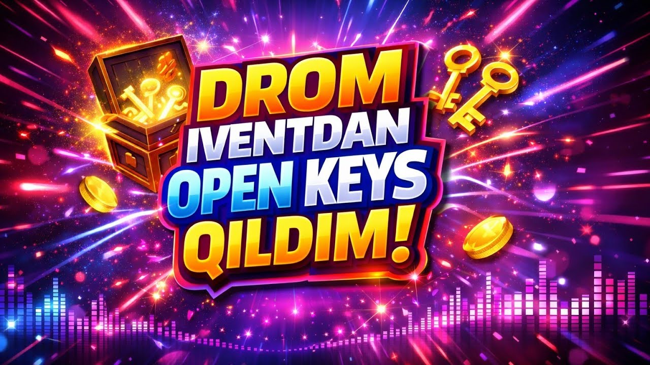 DROM IVENTDAN OPEN KEYS QILDIM!☺️