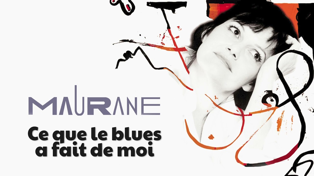 Maurane - Ce que le blues a fait de moi (Audio Officiel)