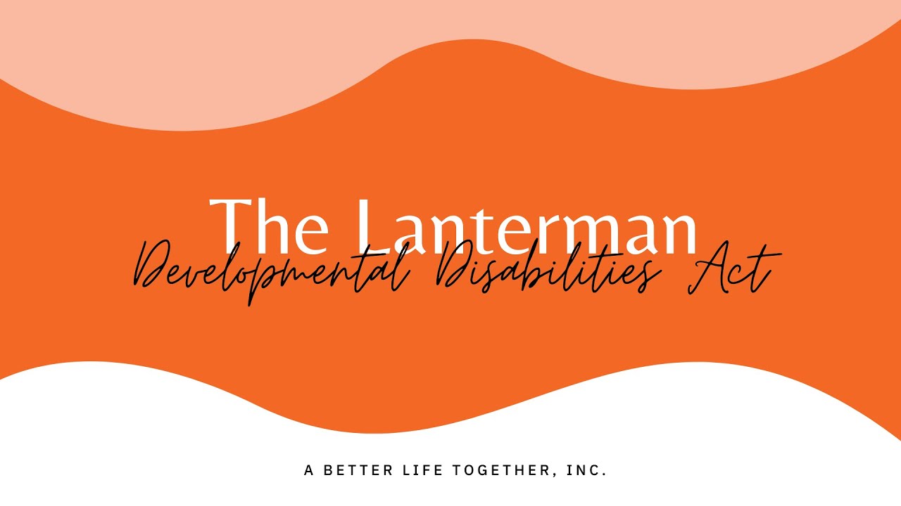 Wednesday Webinar Series: The Lanterman Developmental Disabilities Act