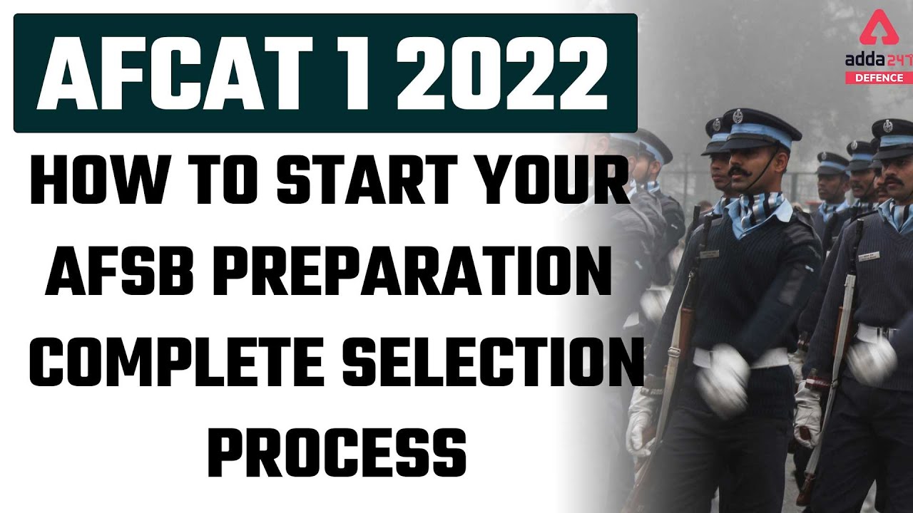 AFCAT 1 2022 | How To Start Your AFSB Preparation | Complete Selection Process