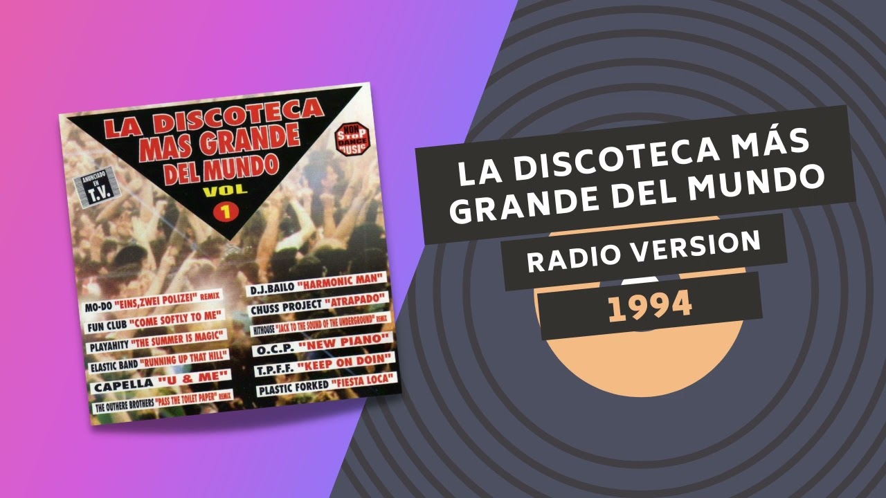 LA DISCOTECA MÁS GRANDE DEL MUNDO 🎧 | Radio Version | 1994