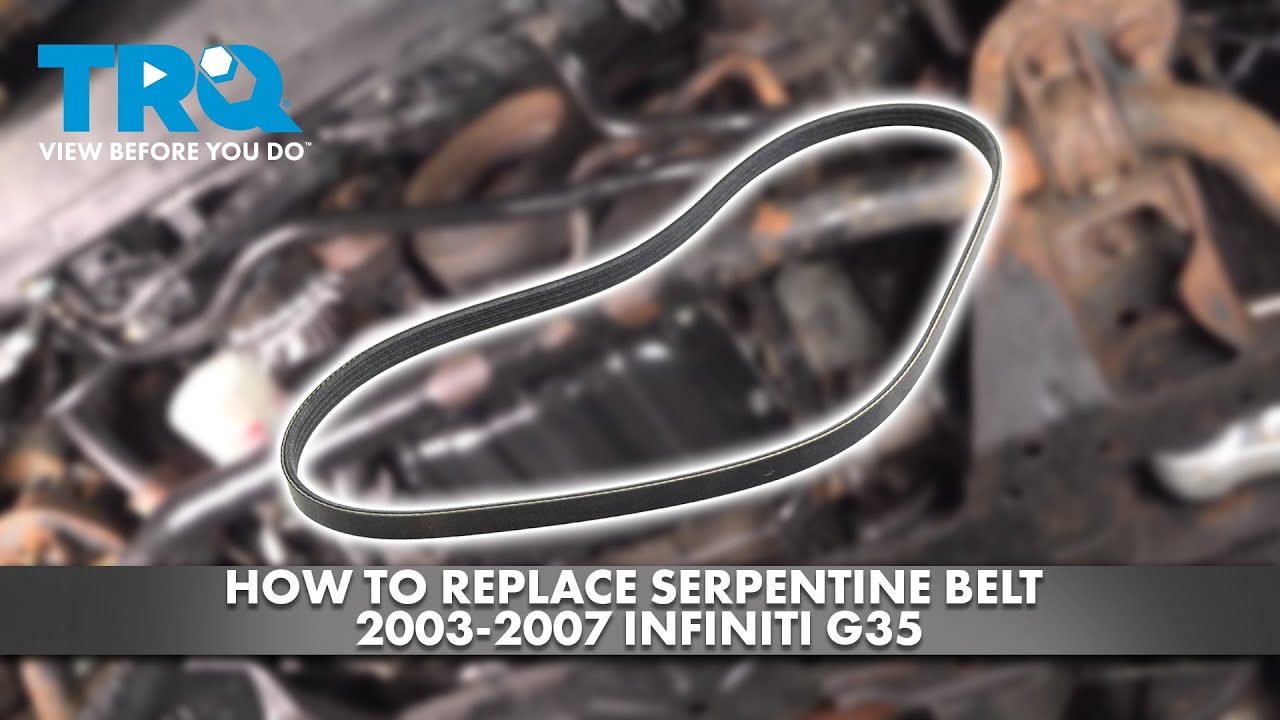 How to Replace Serpentine Belt 2003-2007 Infiniti G35