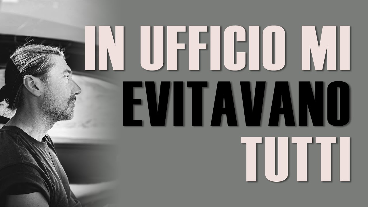 In ufficio venivo emarginato