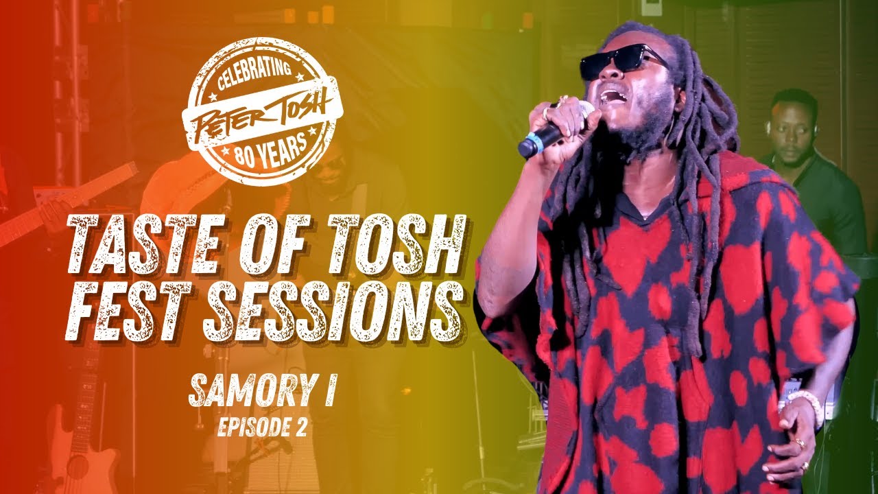 Peter Tosh 80th: Taste of Tosh Fest Sessions:  Samory I | Episode 2