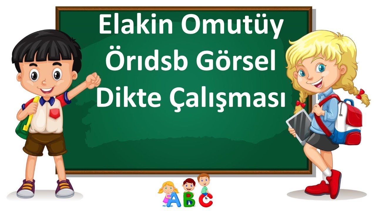 Elakin Omut&uuml;y &Ouml;rıdsb G&ouml;rsel Dikte &Ccedil;alışması