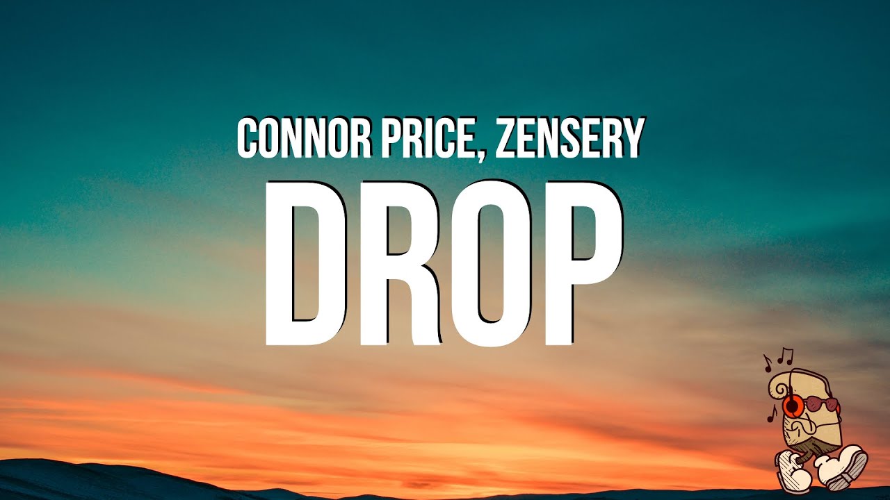 Connor Price - Drop (Lyrics) feat. Zensery