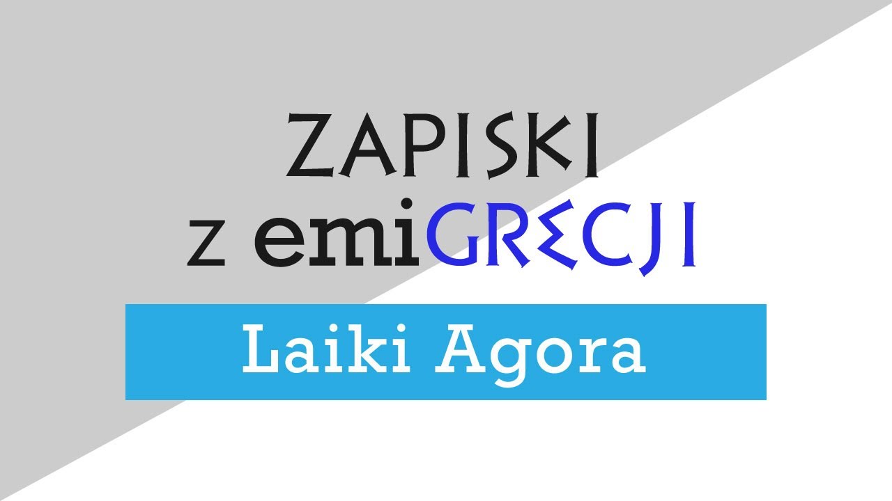 Zapiski z emiGrecji - Instrukcja obsługi - Grecki bazar czyli Laiki Agora