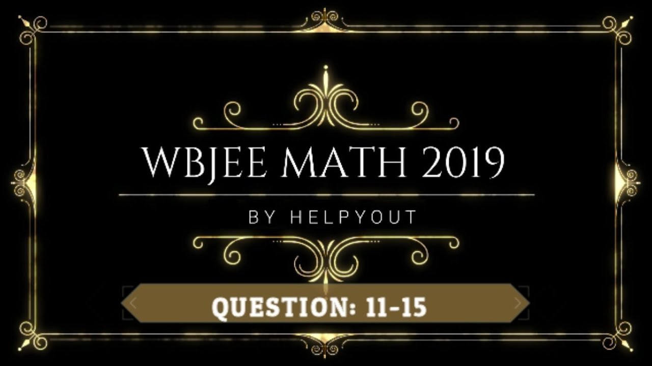 WBJEE Math Question & Answer 2019  (Question: 11-15)