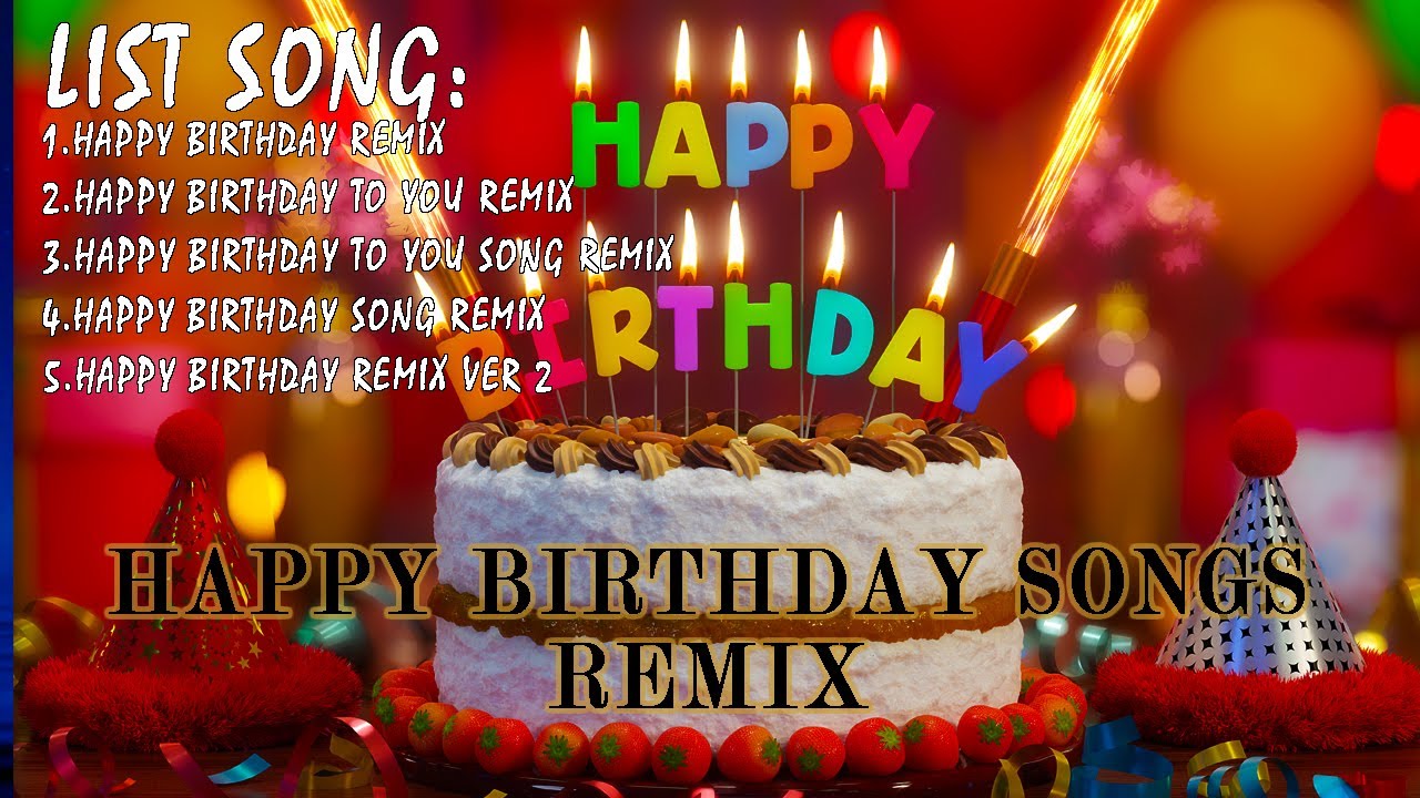 Collection of the best birthday songs | Best happy birthday remix music