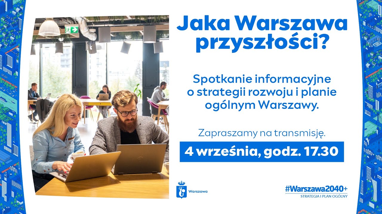 Rozpoczęcie prac nad strategią rozwoju Warszawy 2040+ i planem ogólnym