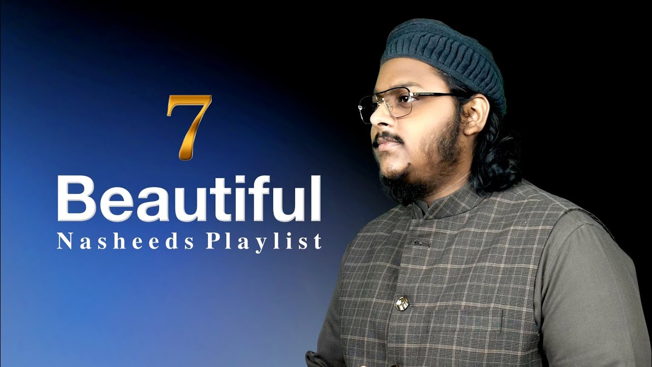 7 Beautiful Nasheeds Playlist | Mazharul Islam | Jumma Special